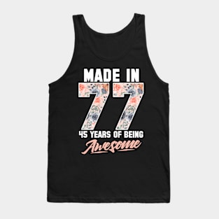 Made in 1977 45 years of being awesome 45th Birthday Flowers Tank Top